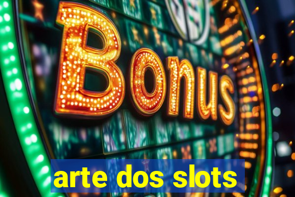 arte dos slots